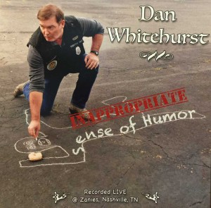"Dan Whitehurst: Inappropriate Sense of Humor" cd